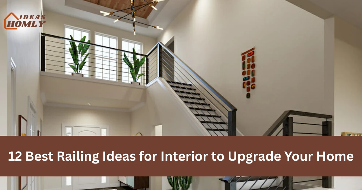 12 Best Railing Ideas for Interior That Upgrade Your Home Style