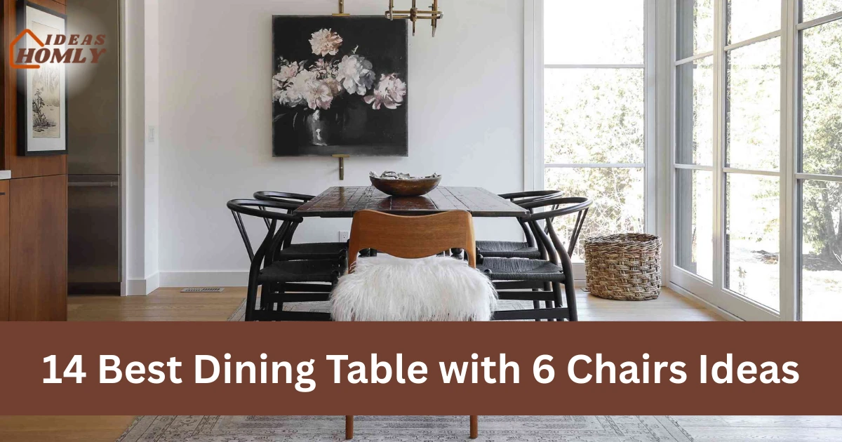 Dining table with 6 chairs ideas
