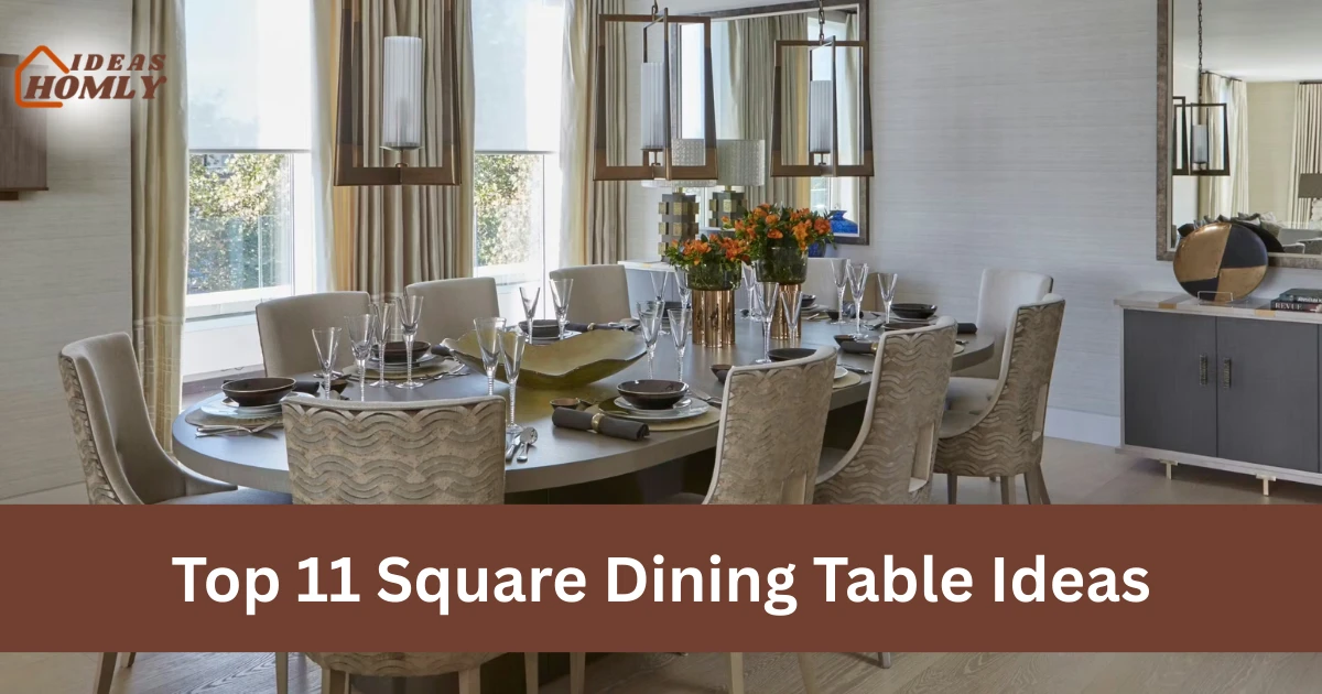 Square Dining Table Ideas