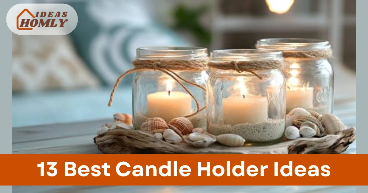 Candle Holder Ideas