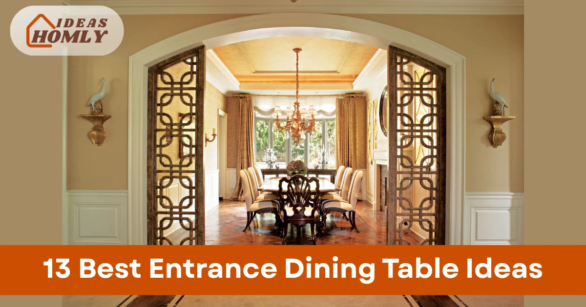 13 Best Entrance Dining Table Ideas for Open Concept Homes
