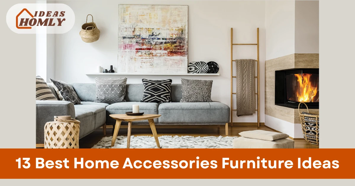 Home Accessories Furniture Ideas