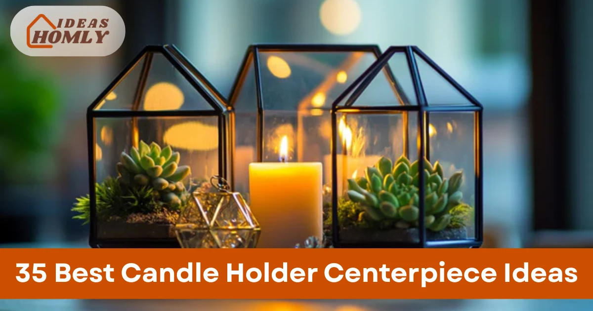 Candle Holder Centerpiece Ideas