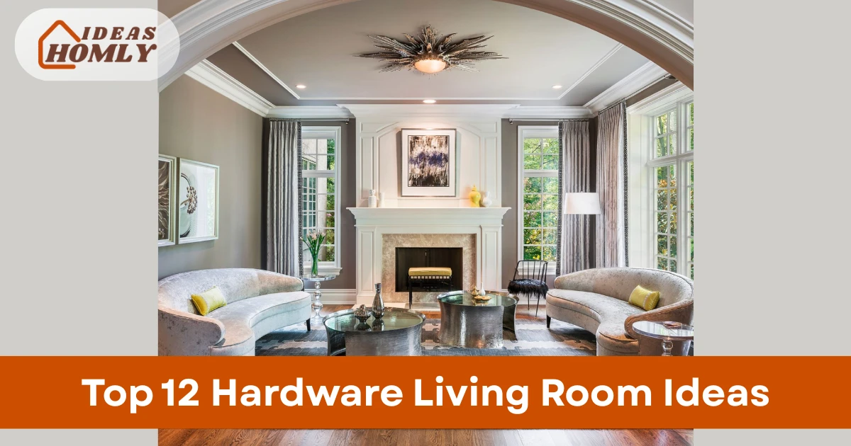Hardware Living Room Ideas