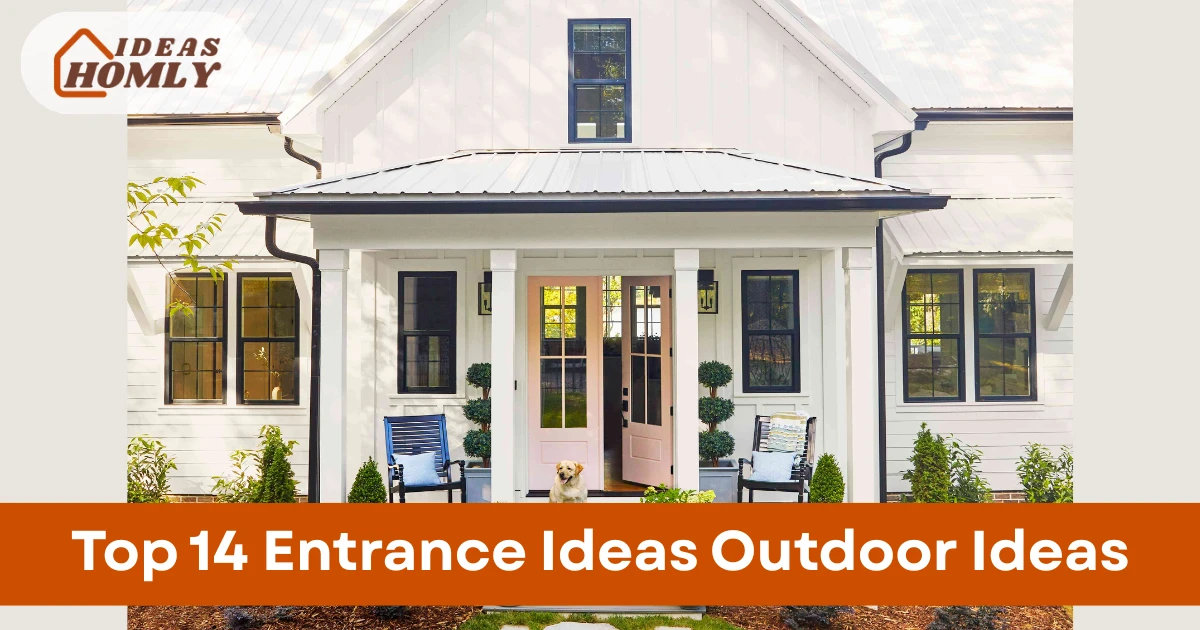 Top 14 Entrance Ideas Outdoor Ideas for Instant Curb Appeal