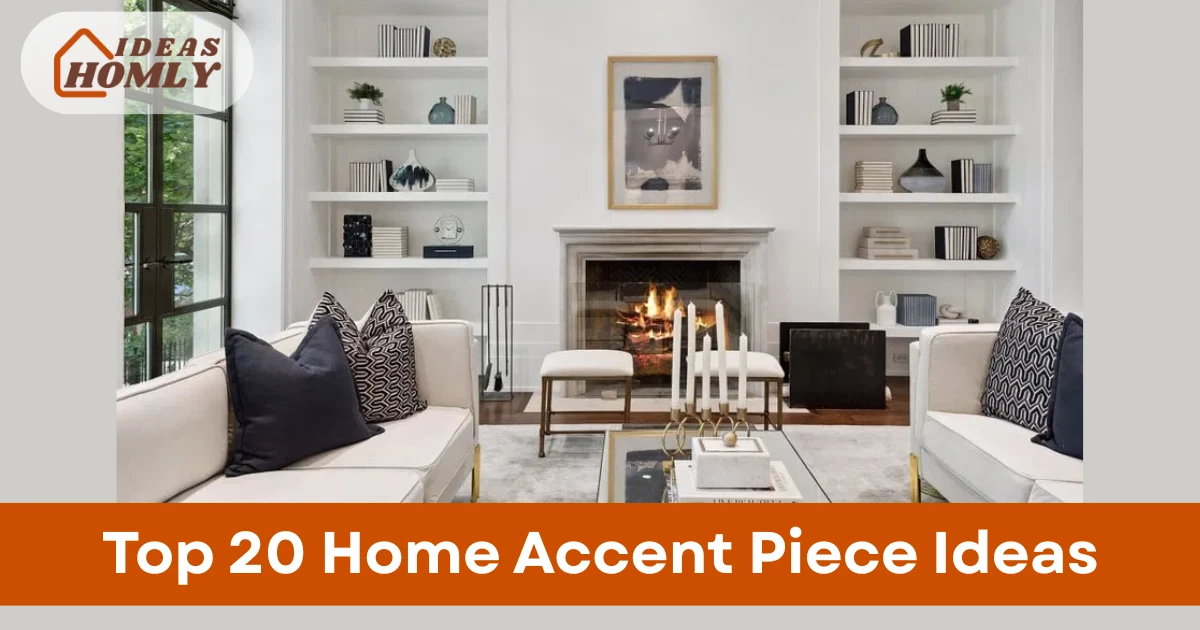 Home Accent Piece Ideas