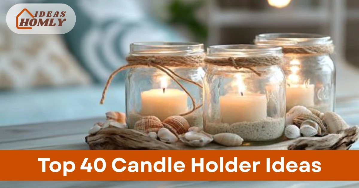 Candle Holder Ideas