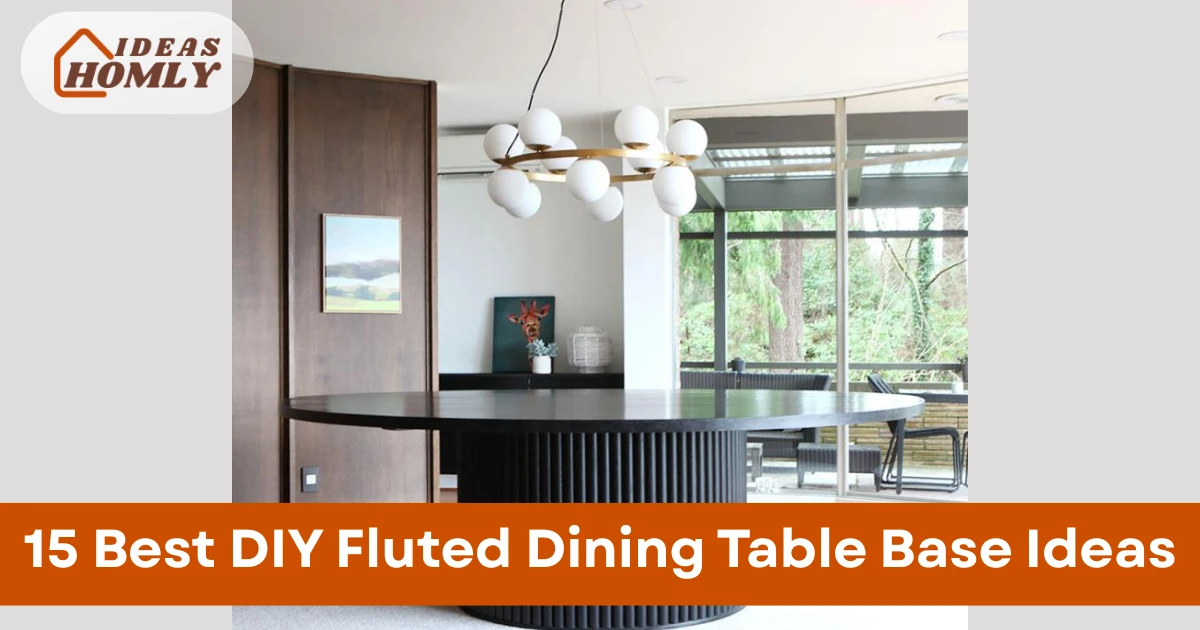 DIY Fluted Dining Table Base Ideas