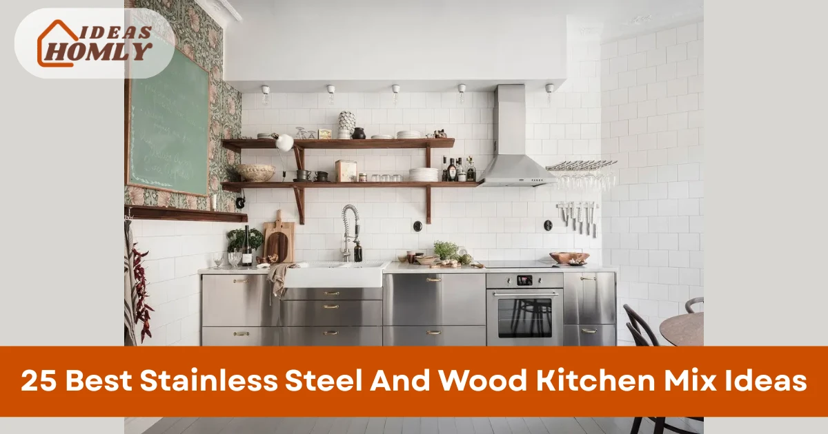 Stainless Steel And Wood Kitchen Mix Ideas