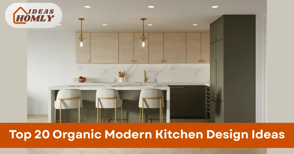 Organic Modern Kitchen Design Ideas